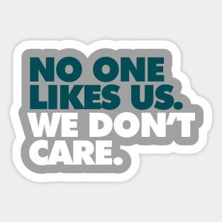 No One Likes Us, We Don't Care Alt Sticker